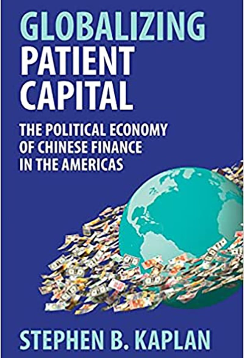 新书 《全球化耐心资本:中国金融在拉美的政治经济学》(暂译,Globalizing Patient Capital: The Political Economy of Chinese Finance in the Americas)封面截图(亚马逊官网)